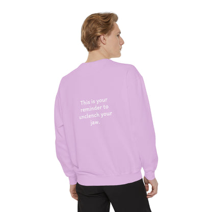 Breathe. (Front) This is Your Reminder to Unclench Your Jaw (Back) Unisex Sweatshirt
