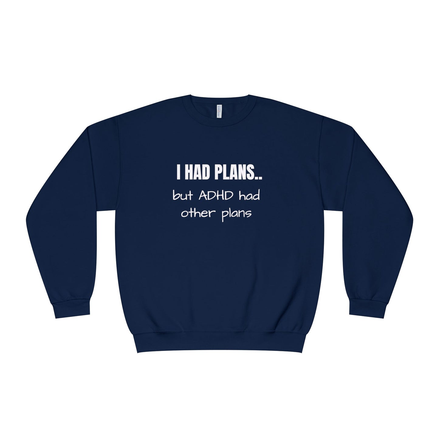 I Had Plans... but ADHD Had Other Plans Unisex Crewneck Sweater