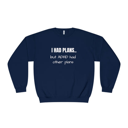 I Had Plans... but ADHD Had Other Plans Unisex Crewneck Sweater