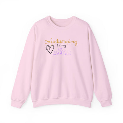 Infodumping Is My Love Language Sweatshirt