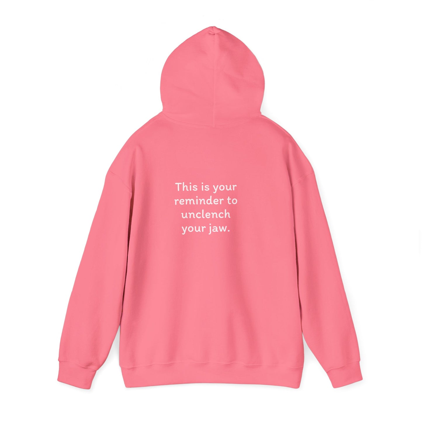 Breathe. (Front) This is Your Reminder to Unclench Your Jaw. (Back) Hoodie