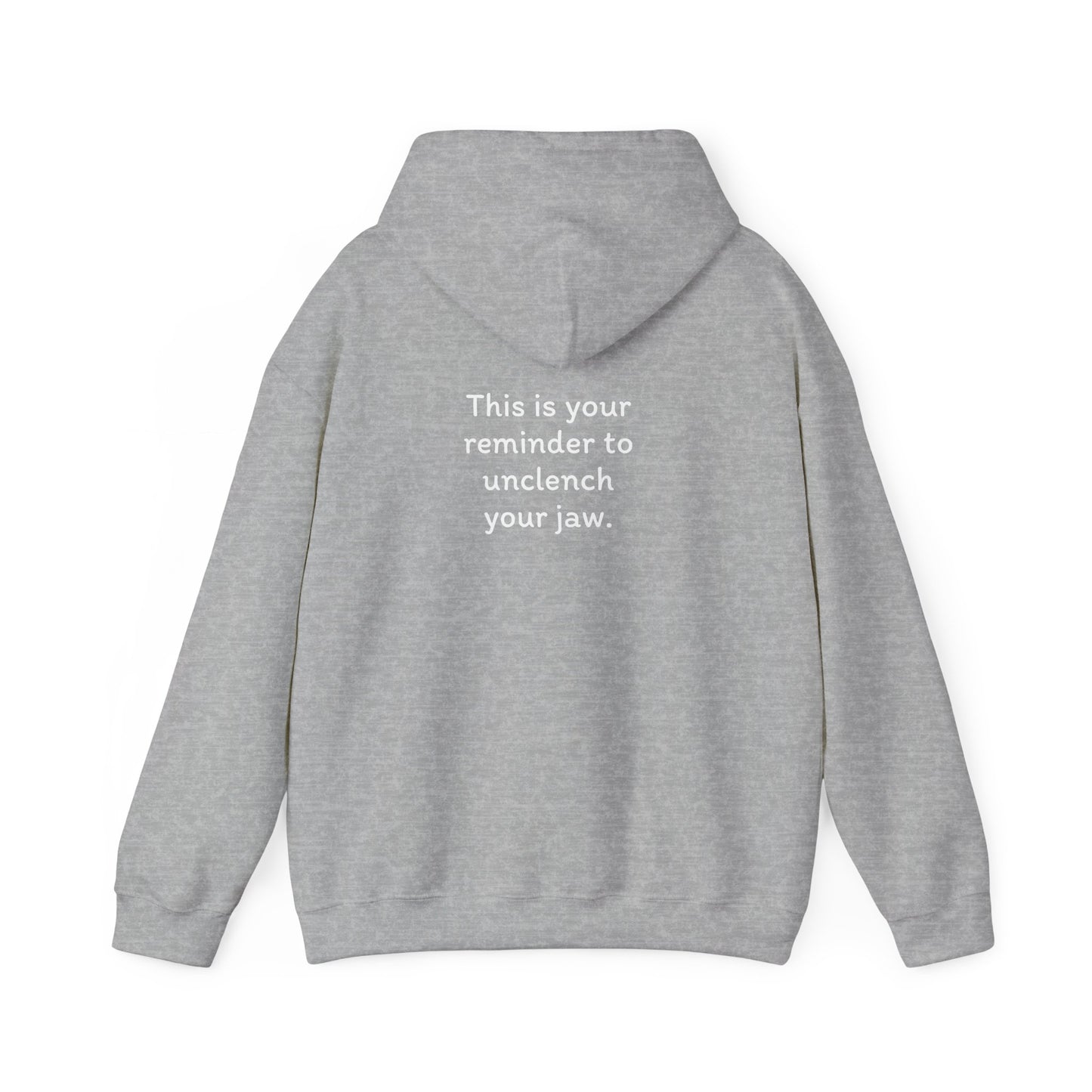 Breathe. (Front) This is Your Reminder to Unclench Your Jaw. (Back) Hoodie