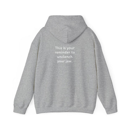 Breathe. (Front) This is Your Reminder to Unclench Your Jaw. (Back) Hoodie