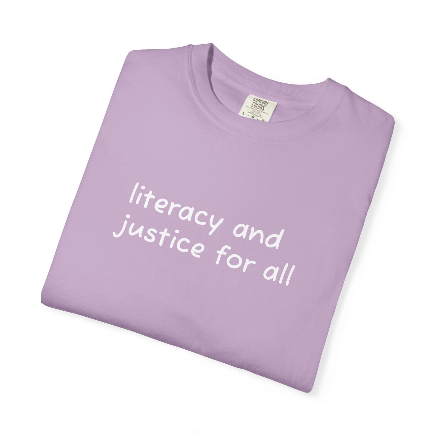 Literacy and Justice for All Comfort Colors Unisex Tee