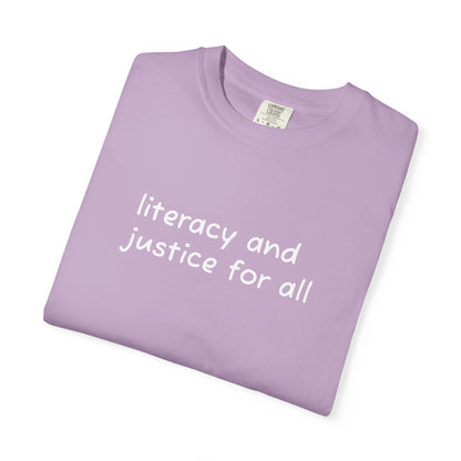 Literacy and Justice for All Comfort Colors Unisex Tee