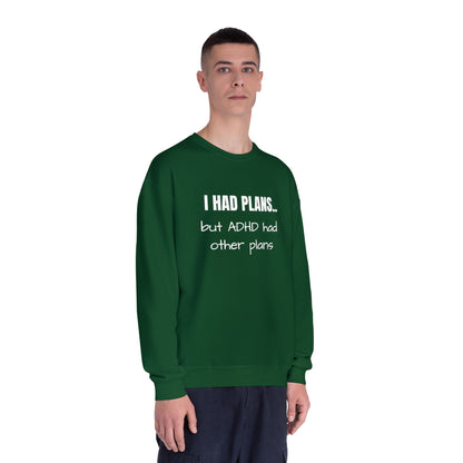 I Had Plans... but ADHD Had Other Plans Unisex Crewneck Sweater