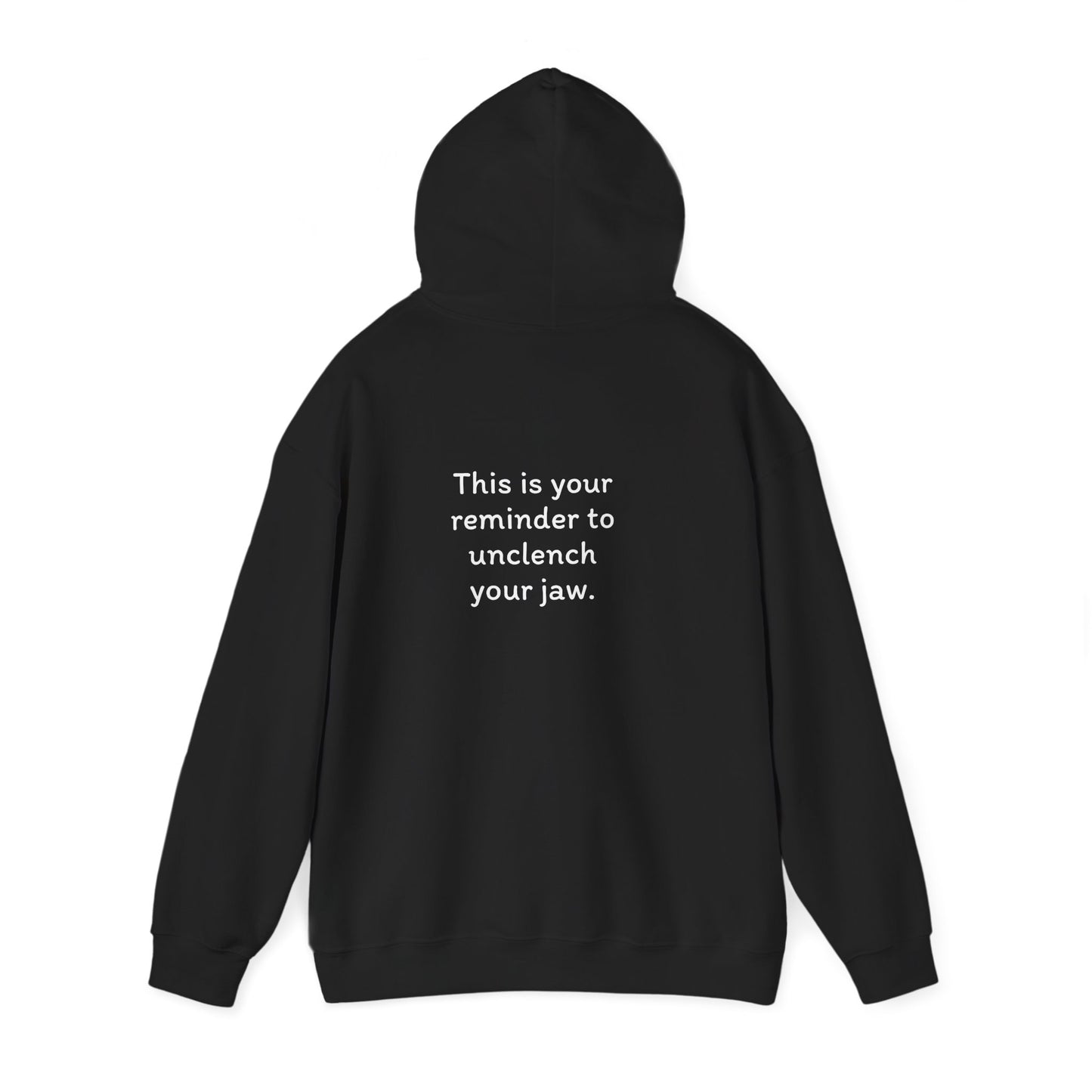 Breathe. (Front) This is Your Reminder to Unclench Your Jaw. (Back) Hoodie