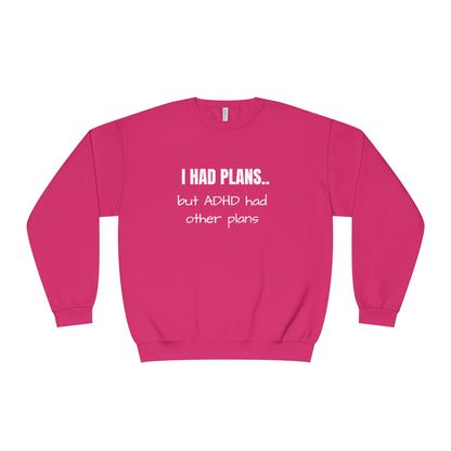 I Had Plans... but ADHD Had Other Plans Unisex Crewneck Sweater