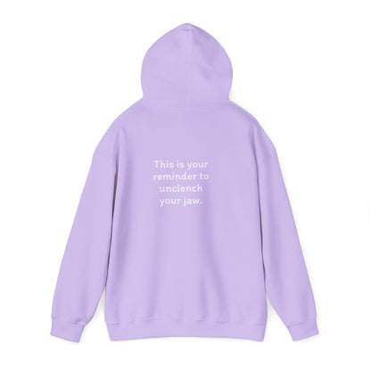 Breathe. (Front) This is Your Reminder to Unclench Your Jaw. (Back) Hoodie