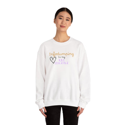 Infodumping Is My Love Language Sweatshirt
