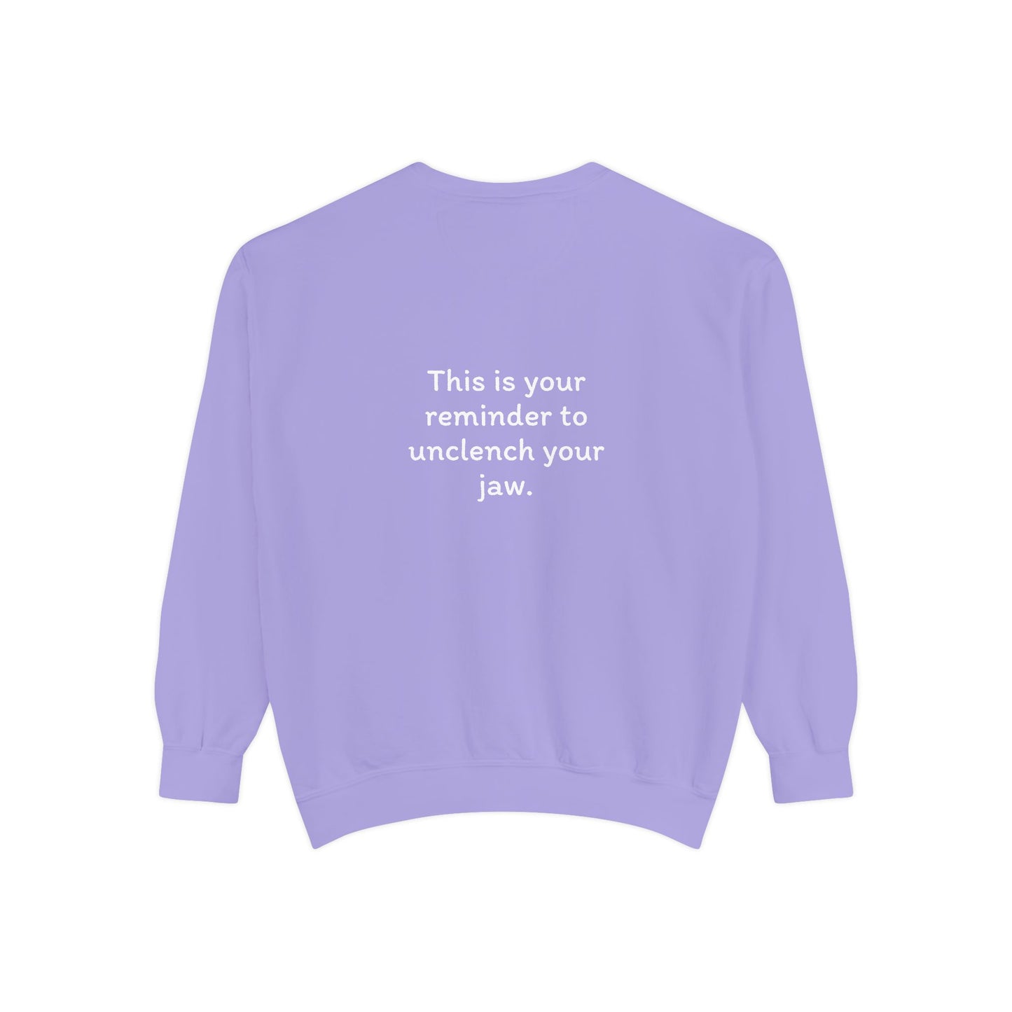 Breathe. (Front) This is Your Reminder to Unclench Your Jaw (Back) Unisex Sweatshirt