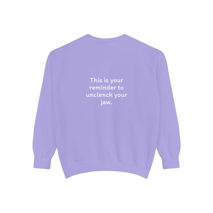 Breathe. (Front) This is Your Reminder to Unclench Your Jaw (Back) Unisex Sweatshirt