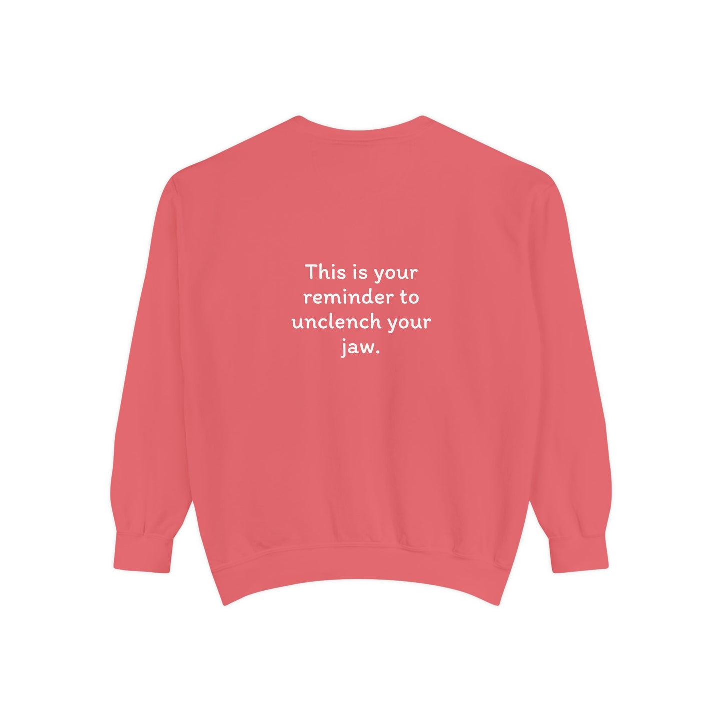 Breathe. (Front) This is Your Reminder to Unclench Your Jaw (Back) Unisex Sweatshirt