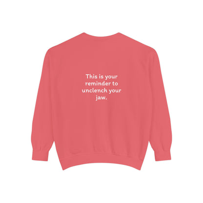 Breathe. (Front) This is Your Reminder to Unclench Your Jaw (Back) Unisex Sweatshirt