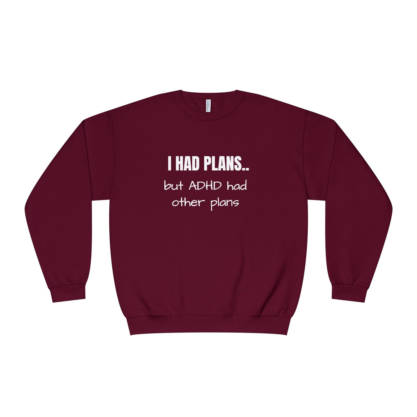 I Had Plans... but ADHD Had Other Plans Unisex Crewneck Sweater