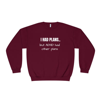 I Had Plans... but ADHD Had Other Plans Unisex Crewneck Sweater