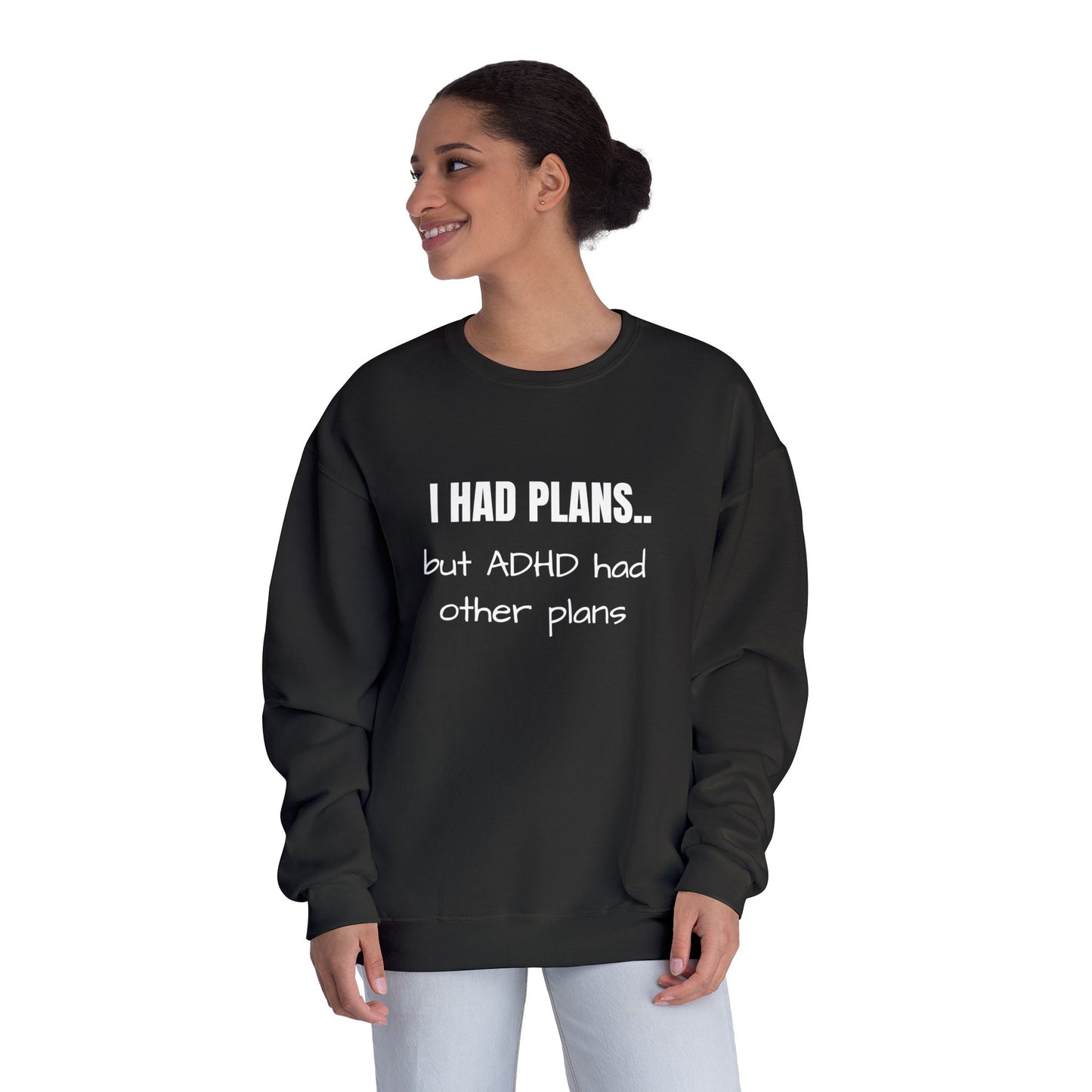 I Had Plans... but ADHD Had Other Plans Unisex Crewneck Sweater