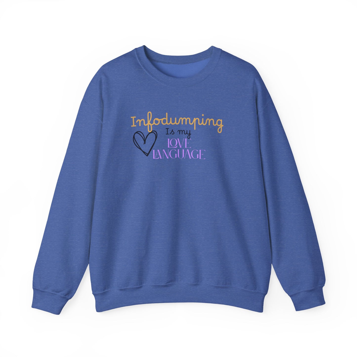 Infodumping Is My Love Language Sweatshirt