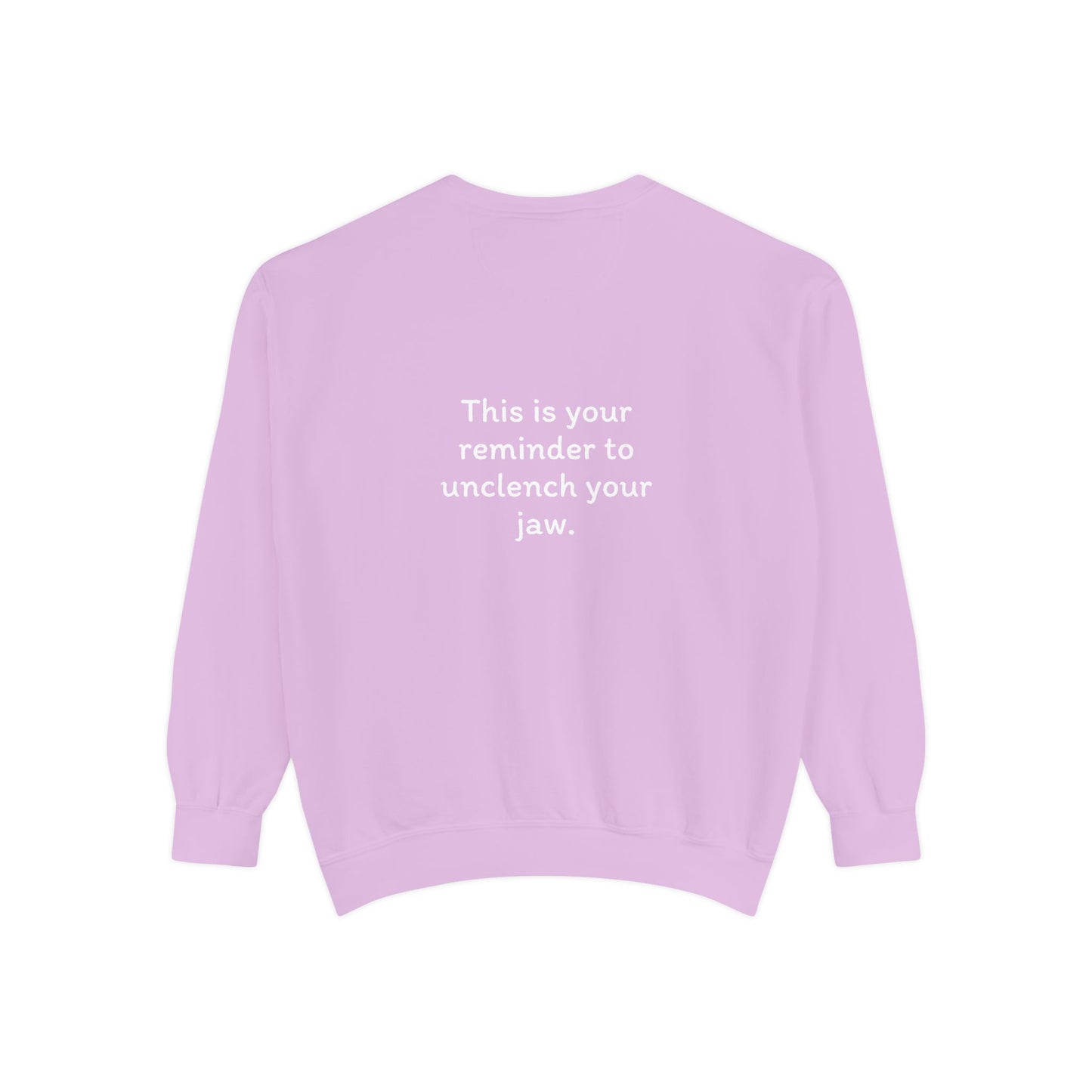 Breathe. (Front) This is Your Reminder to Unclench Your Jaw (Back) Unisex Sweatshirt
