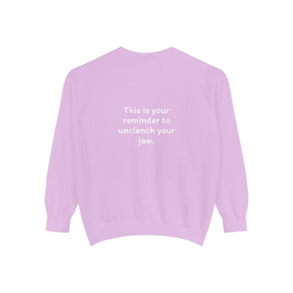 Breathe. (Front) This is Your Reminder to Unclench Your Jaw (Back) Unisex Sweatshirt