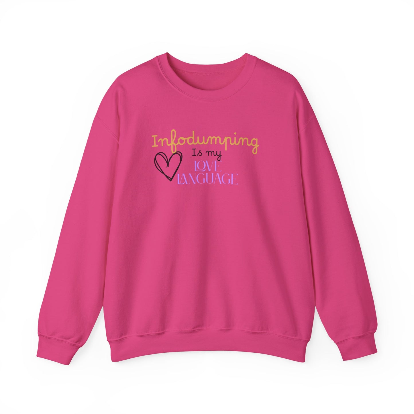 Infodumping Is My Love Language Sweatshirt
