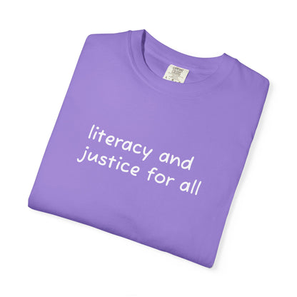 Literacy and Justice for All Comfort Colors Unisex Tee
