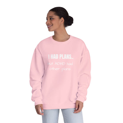 I Had Plans... but ADHD Had Other Plans Unisex Crewneck Sweater