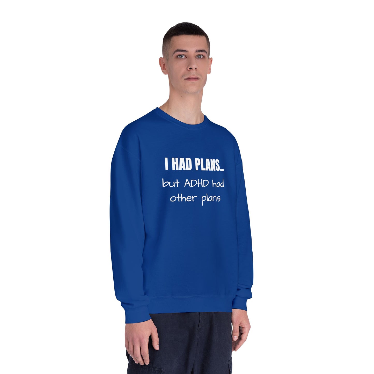 I Had Plans... but ADHD Had Other Plans Unisex Crewneck Sweater