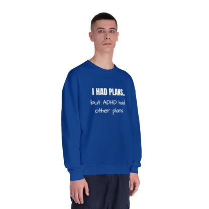 I Had Plans... but ADHD Had Other Plans Unisex Crewneck Sweater