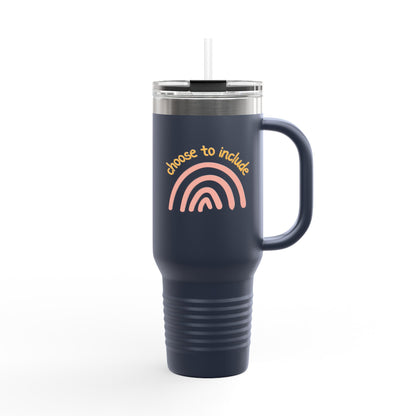 Choose To Include Insulated Travel Mug, 40oz
