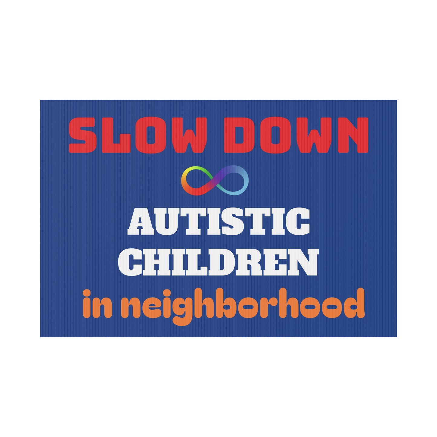 Slow Down Autistic Children in neighborhood Yard Sign | Autism Awareness and Safety