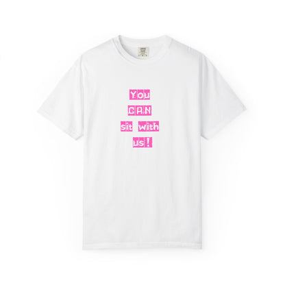 You CAN sit with us Tshirt
