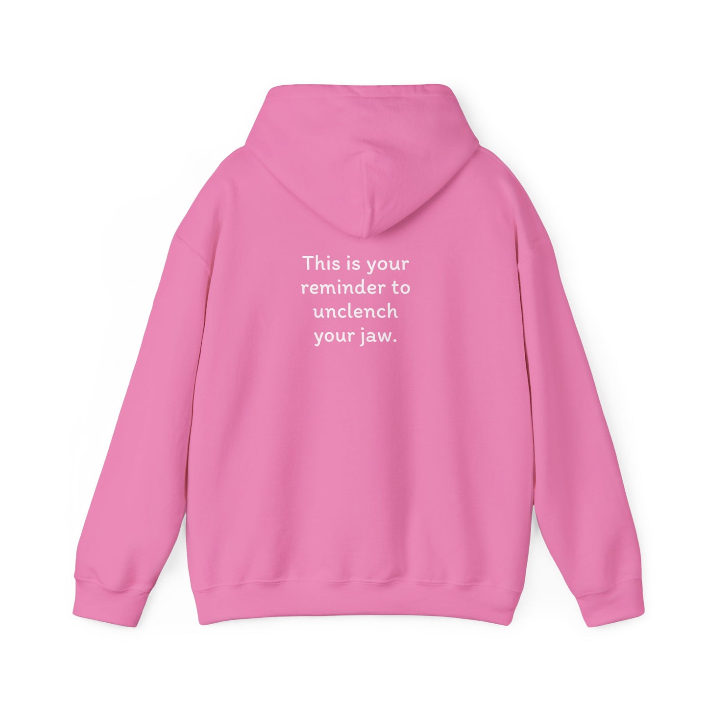 Breathe. (Front) This is Your Reminder to Unclench Your Jaw. (Back) Hoodie
