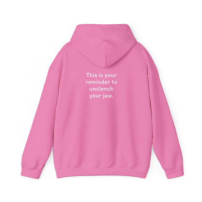 Breathe. (Front) This is Your Reminder to Unclench Your Jaw. (Back) Hoodie