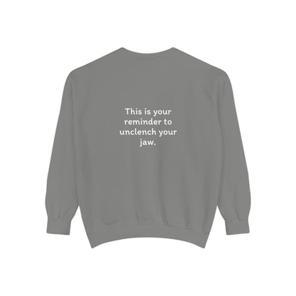 Breathe. (Front) This is Your Reminder to Unclench Your Jaw (Back) Unisex Sweatshirt