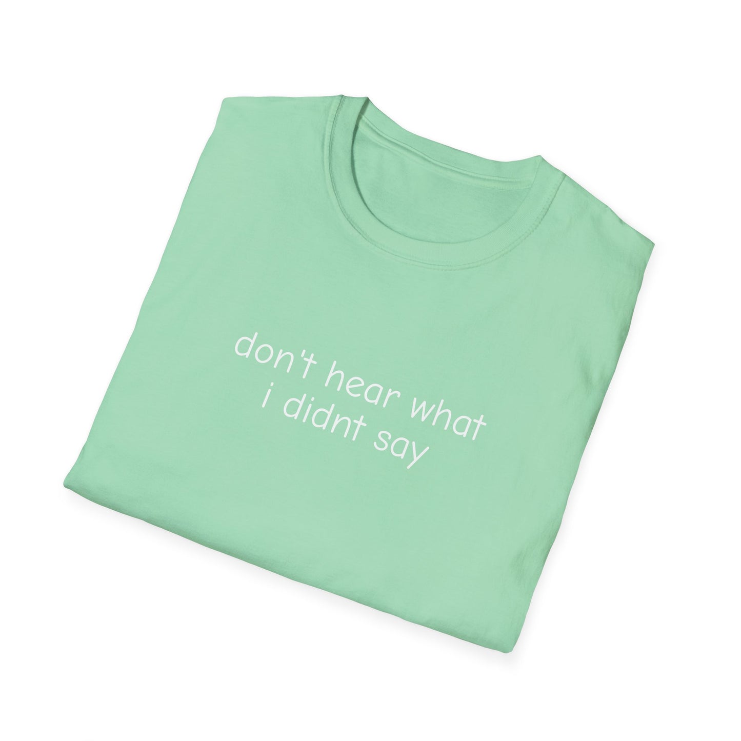 Don't Hear What I Didn't Say Adult Unisex Tee | Autism Acceptance