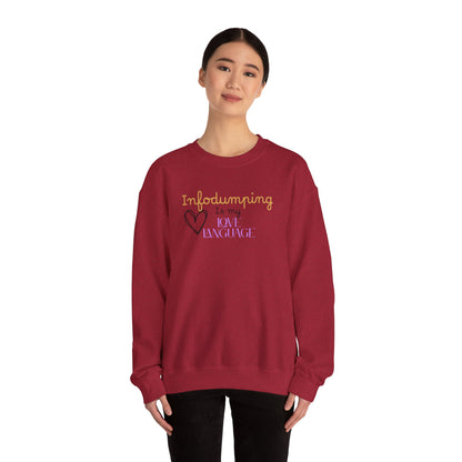 Infodumping Is My Love Language Sweatshirt