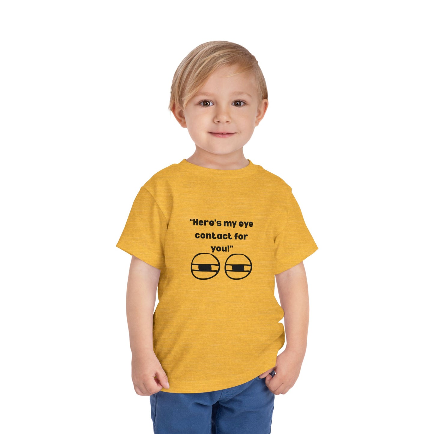 Here's My Eye Contact for You! Kids T-Shirt