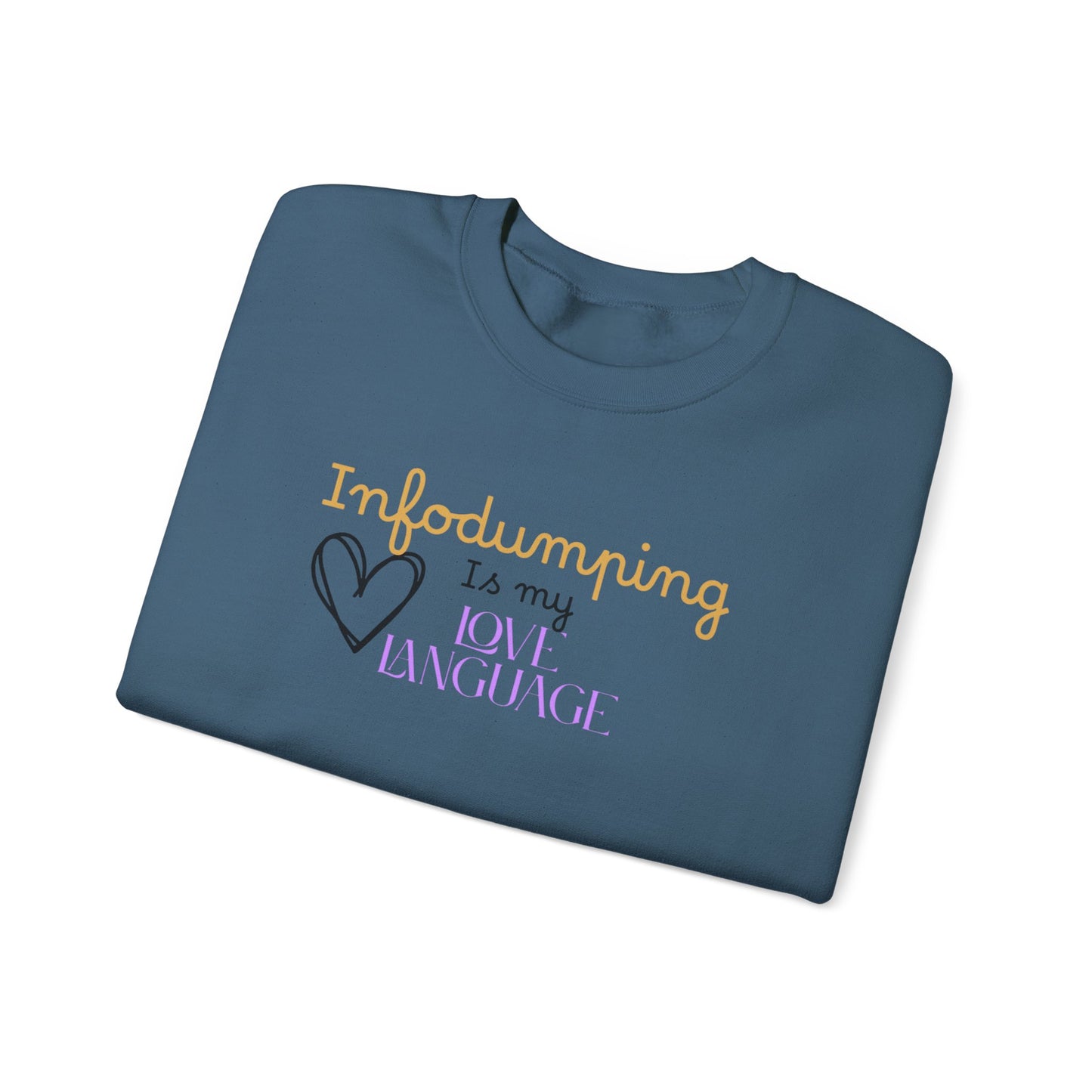 Infodumping Is My Love Language Sweatshirt