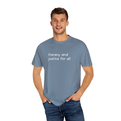 Literacy and Justice for All Comfort Colors Unisex Tee