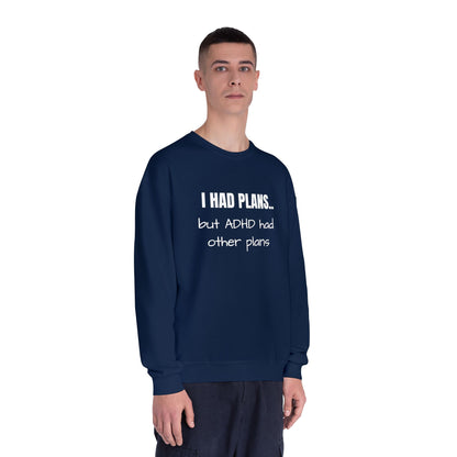 I Had Plans... but ADHD Had Other Plans Unisex Crewneck Sweater