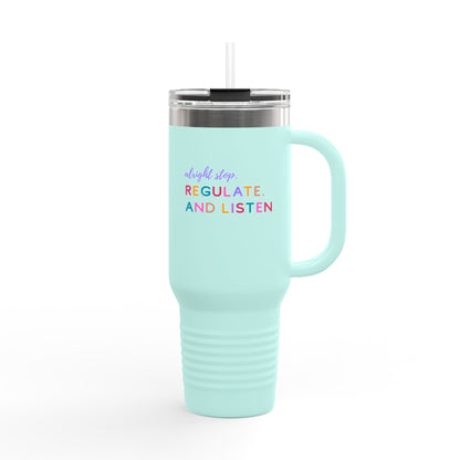 Alright Stop. Regulate And Listen Insulated Travel Mug, 40oz