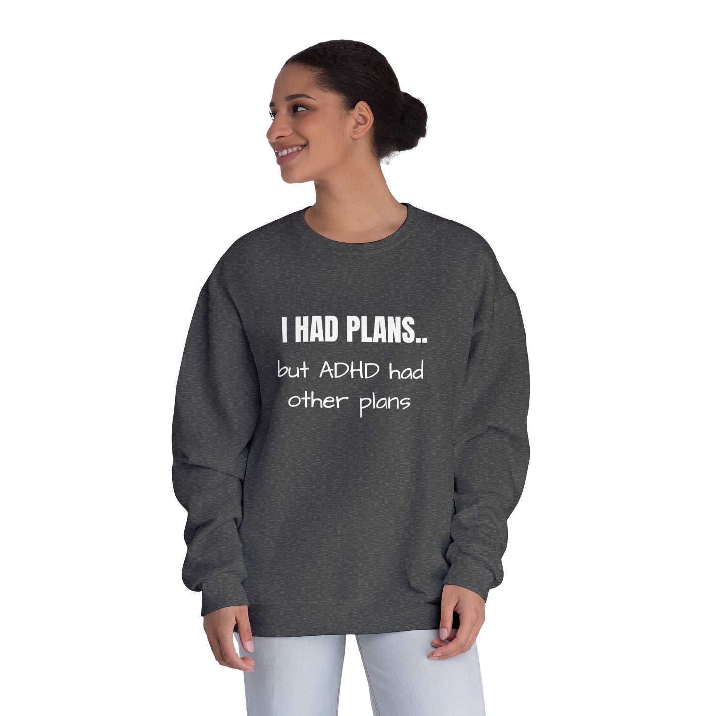 I Had Plans... but ADHD Had Other Plans Unisex Crewneck Sweater