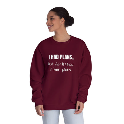 I Had Plans... but ADHD Had Other Plans Unisex Crewneck Sweater
