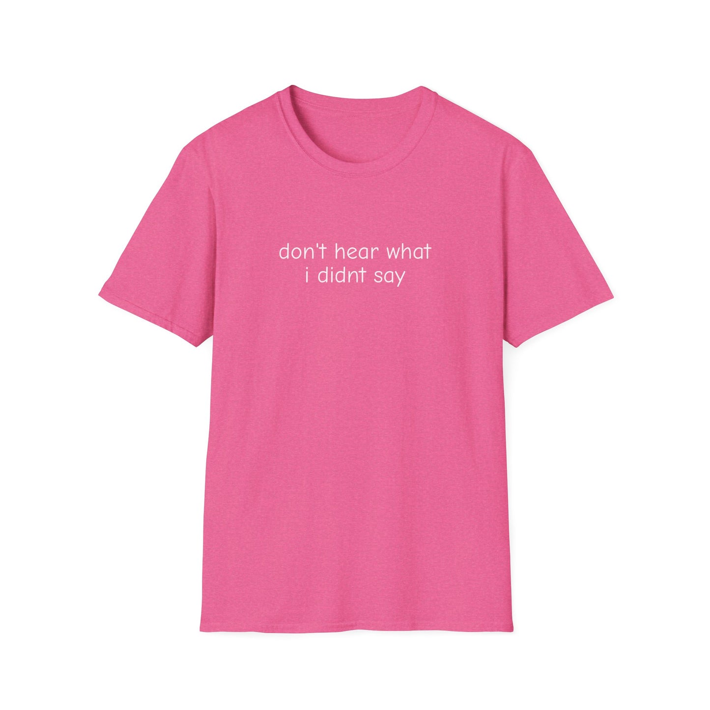 Don't Hear What I Didn't Say Adult Unisex Tee | Autism Acceptance
