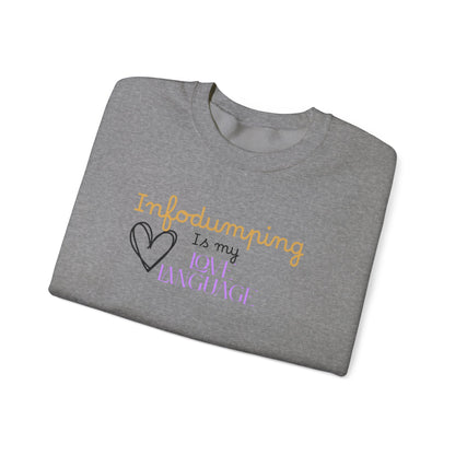 Infodumping Is My Love Language Sweatshirt