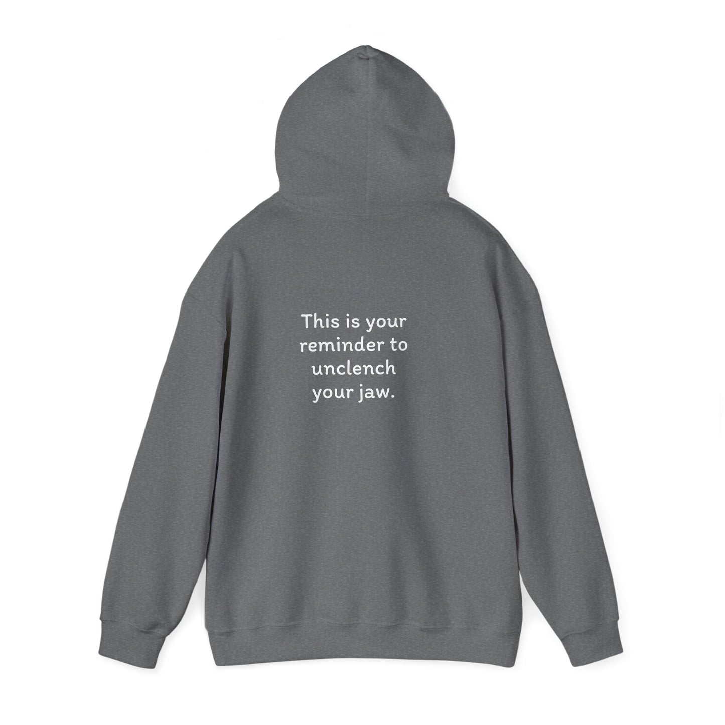 Breathe. (Front) This is Your Reminder to Unclench Your Jaw. (Back) Hoodie