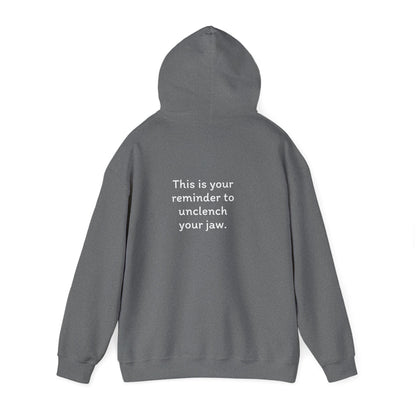Breathe. (Front) This is Your Reminder to Unclench Your Jaw. (Back) Hoodie