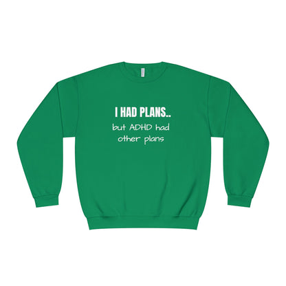 I Had Plans... but ADHD Had Other Plans Unisex Crewneck Sweater