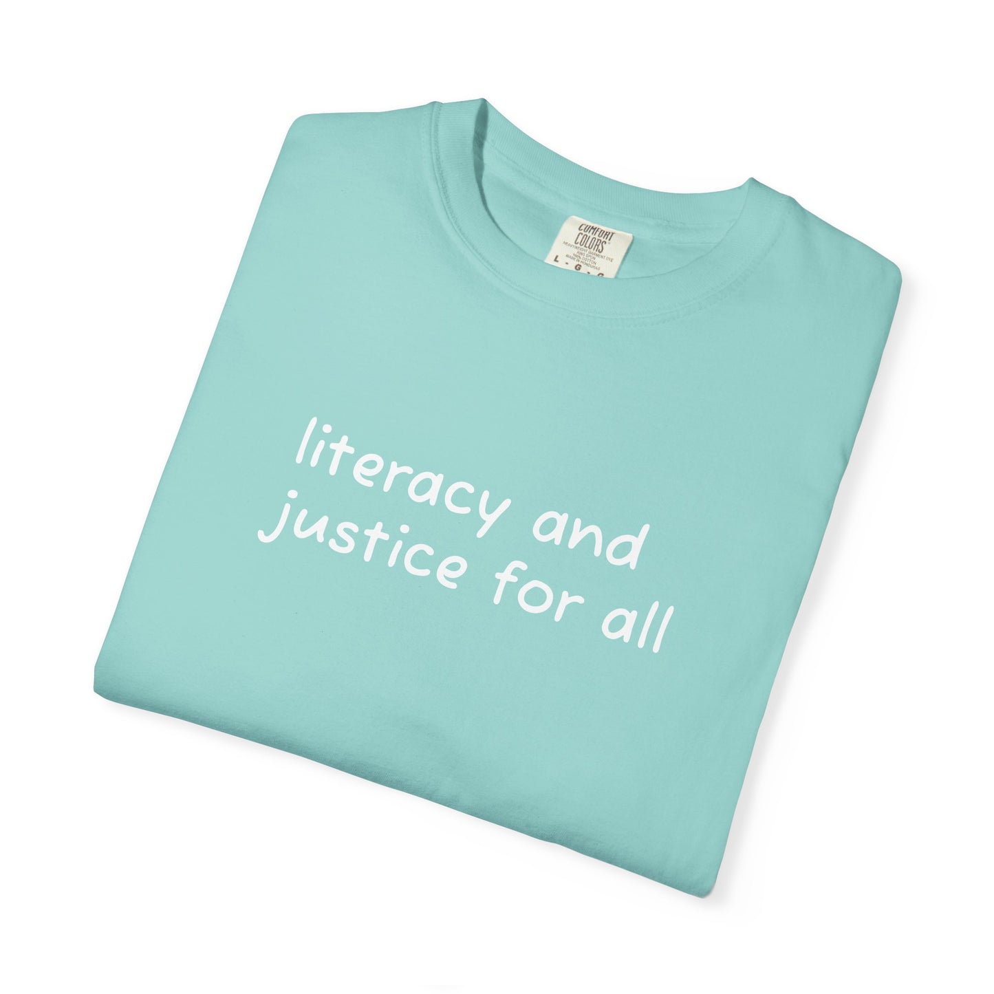 Literacy and Justice for All Comfort Colors Unisex Tee